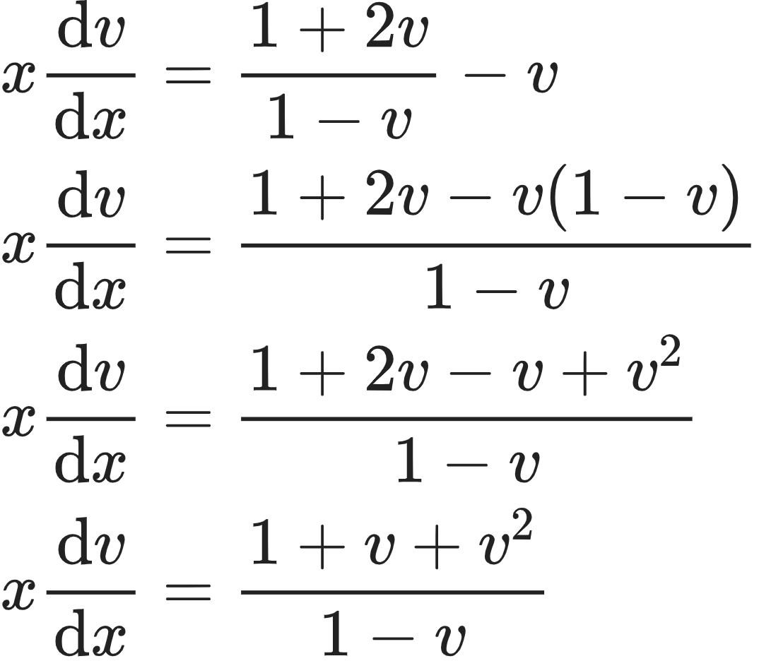 {"id":"12","font":{"color":"#222222","family":"Arial","size":10},"code":"\\begin{align*}\n{x\\diff{v}{x}}&={\\frac{1+2v}{1-v}-v}\\\\\n{x\\diff{v}{x}}&={\\frac{1+2v-v\\left(1-v\\right)}{1-v}}\\\\\n{x\\diff{v}{x}}&={\\frac{1+2v-v+v^{2}}{1-v}}\\\\\n{x\\diff{v}{x}}&={\\frac{1+v+v^{2}}{1-v}}\t\n\\end{align*}","type":"align*","ts":1603535816547,"cs":"H/IrKqZJe2/DCu6m9aH+Gw==","size":{"width":178,"height":156}}