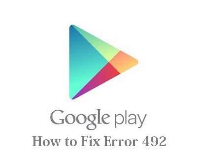 How to Fix Error 492 while downloading apps from Google Play Store