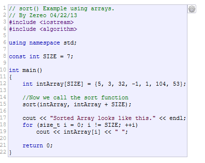 1/1 sort() Example using arrays. 2 // By Zereo 04/22/13 3 #include <iostream> 4 #include <algorithm> 6 using namespace std; e
