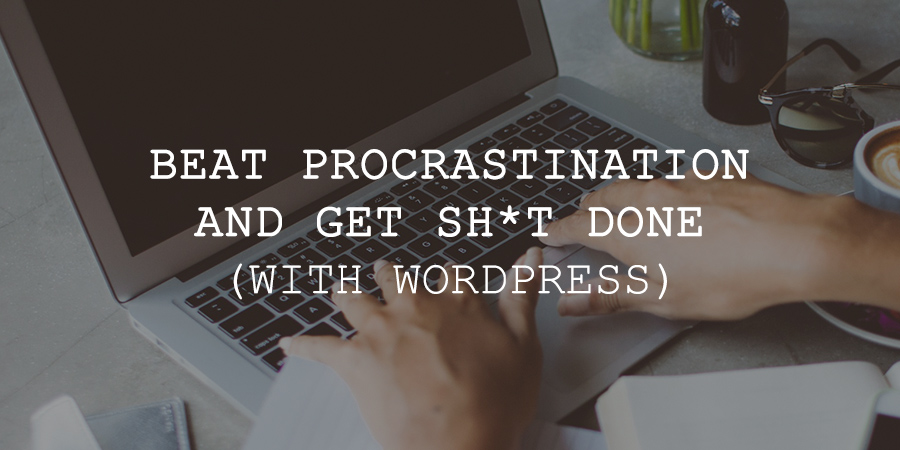 Como vencer a procrastinação e fazer mais em seu site WordPress