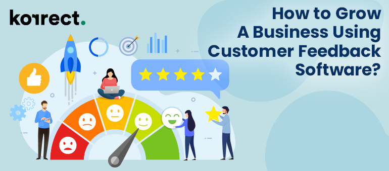 How to Grow a Business Using Customer Feedback Software
