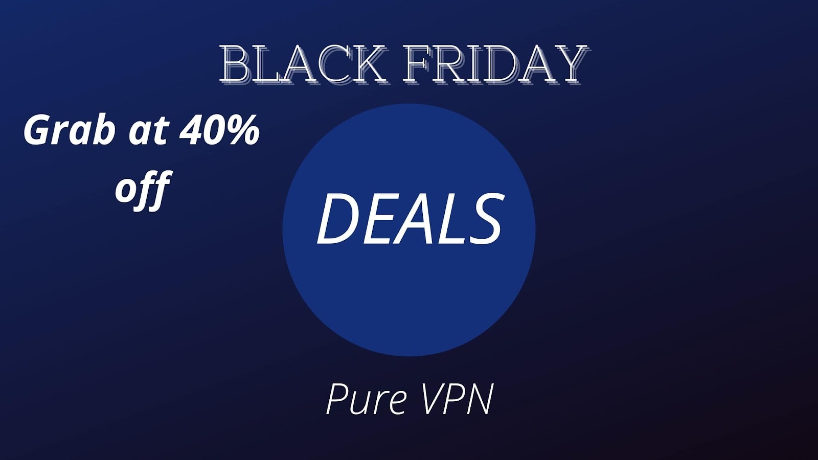 PureVPN: Grab at 40% off

