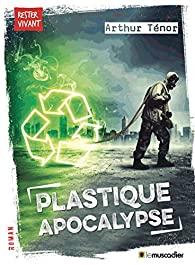 https://www.babelio.com/livres/Tenor-Plastique-apocalypse/1087673