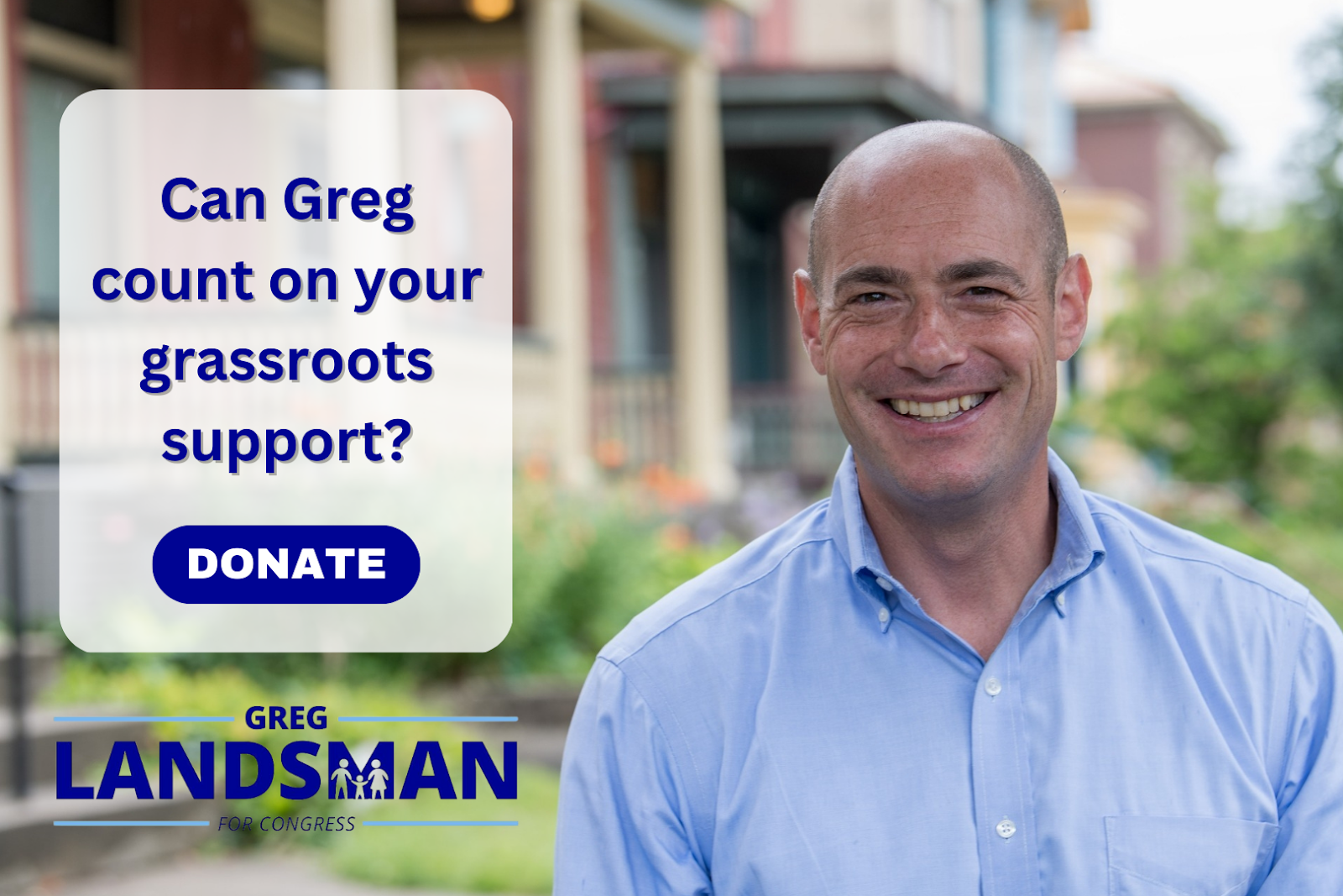 Can Greg count on your grassroots support?