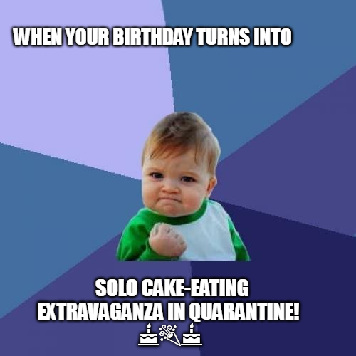 Quarantine Birthday Captions Meme