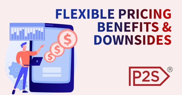 flexible pricing benefits and downsides