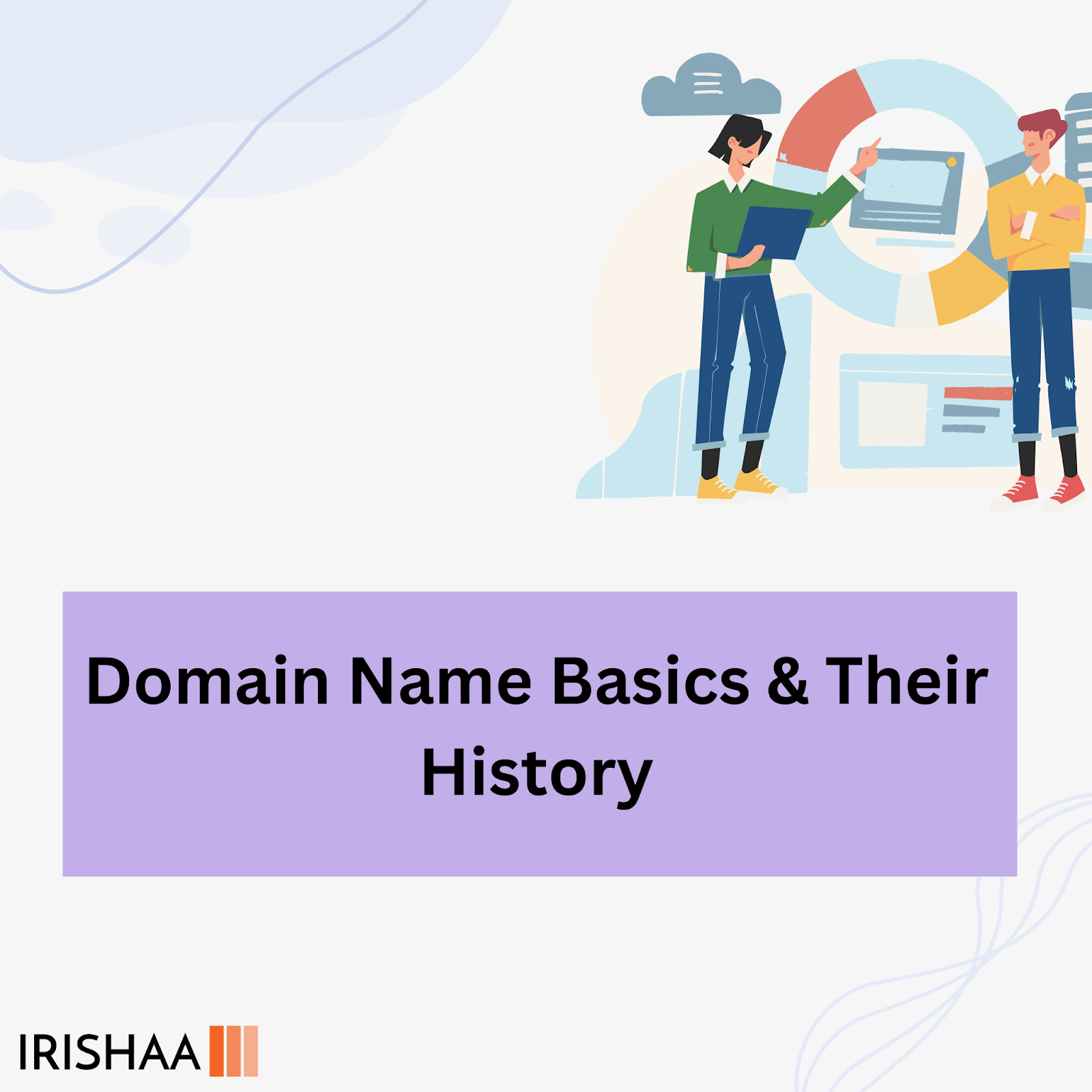 Domain Name Basics & Their History

