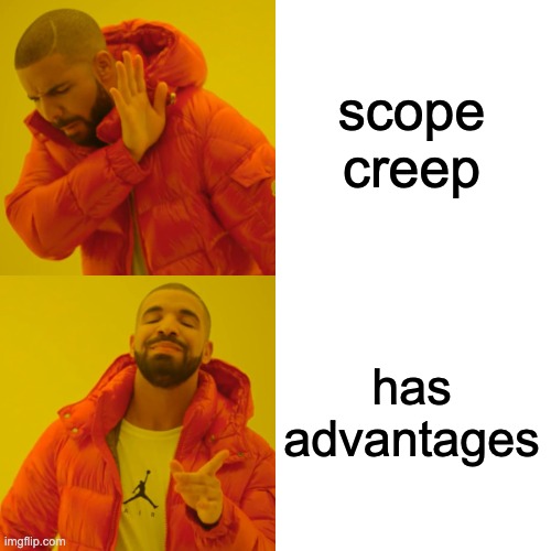 scope creep advantages meme