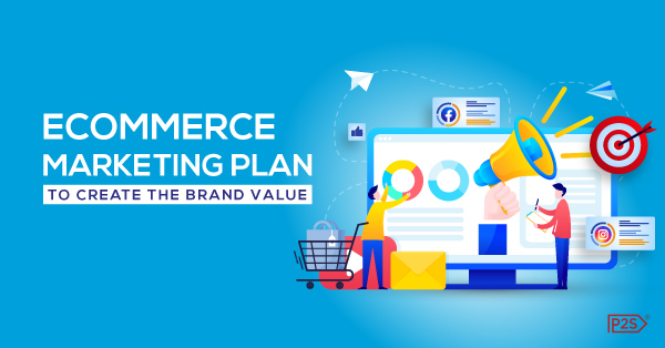 eCommerce Marketing Plan to Create the Brand Value