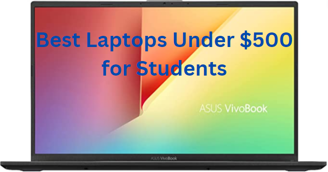 10 Best Laptops Under $500 for Students
