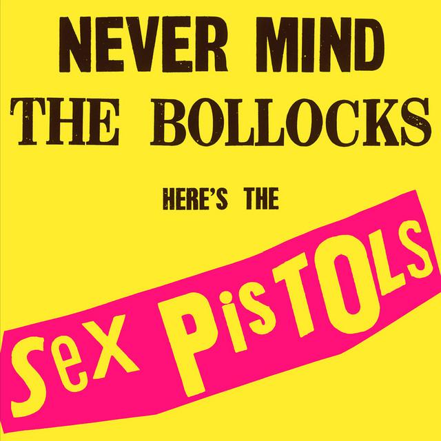 Never Mind The Bollocks, Here's The Sex Pistols (Super Deluxe Edition) -  Album by Sex Pistols | Spotify
