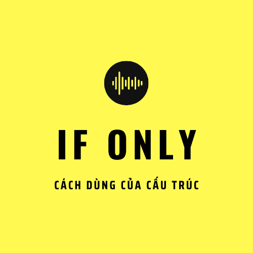 cấu trúc if only