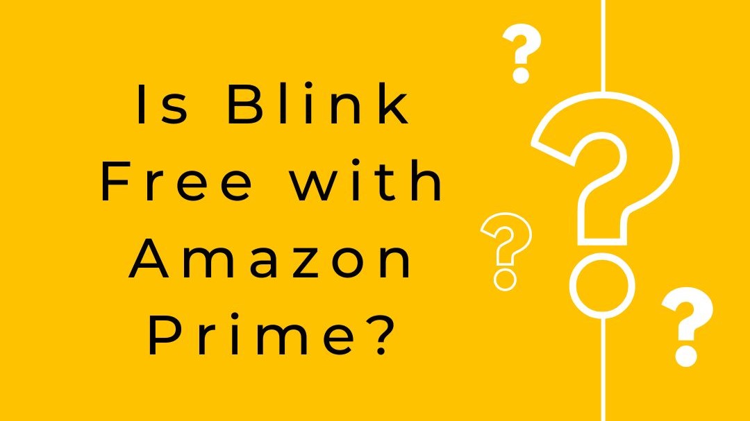 Is Blink Free with Amazon Prime?