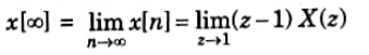 . State the initial and final value theorem for Z-tránsform