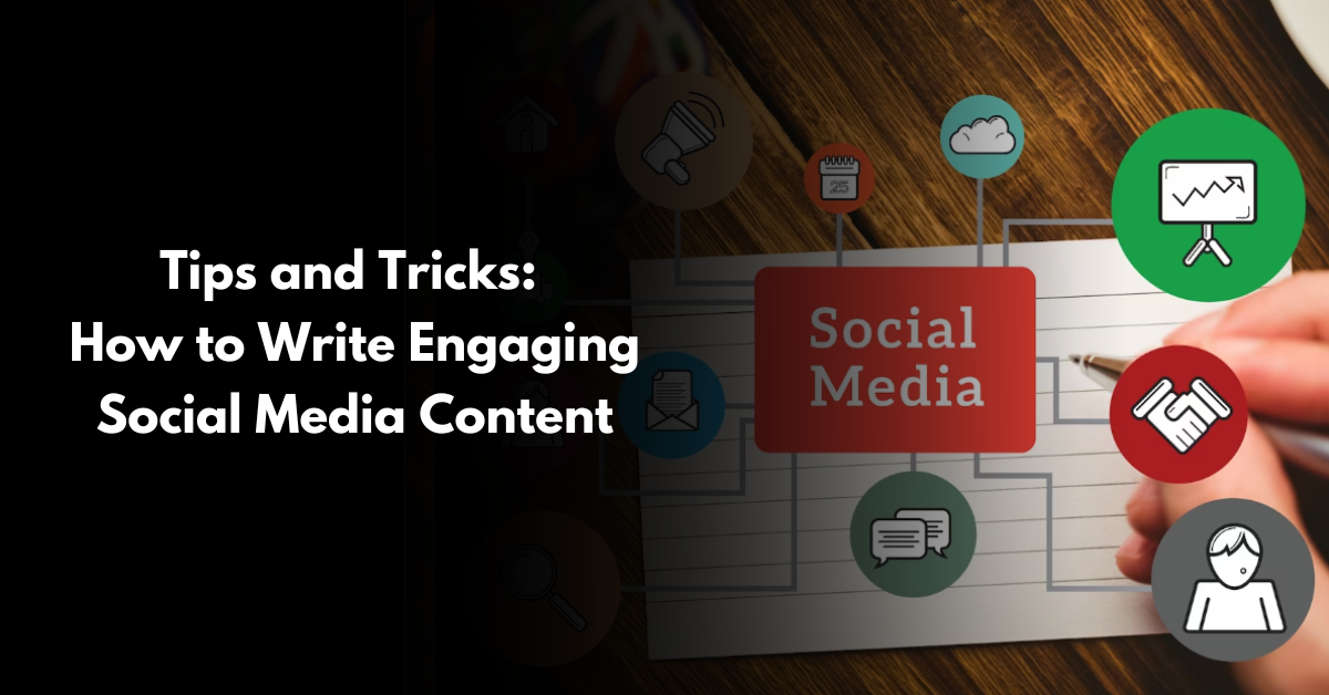 Tips And Tricks: How To Write Engaging Social Media Content