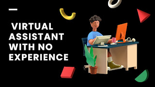 How to Become a Virtual Assistant With no Experience