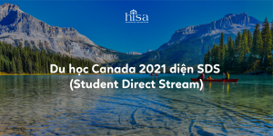 Du học Canada 2021 diện SDS (Student Direct Stream)