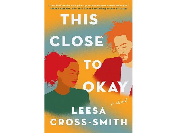 The cover of This Close To Okay by Leesa Cross-Smith