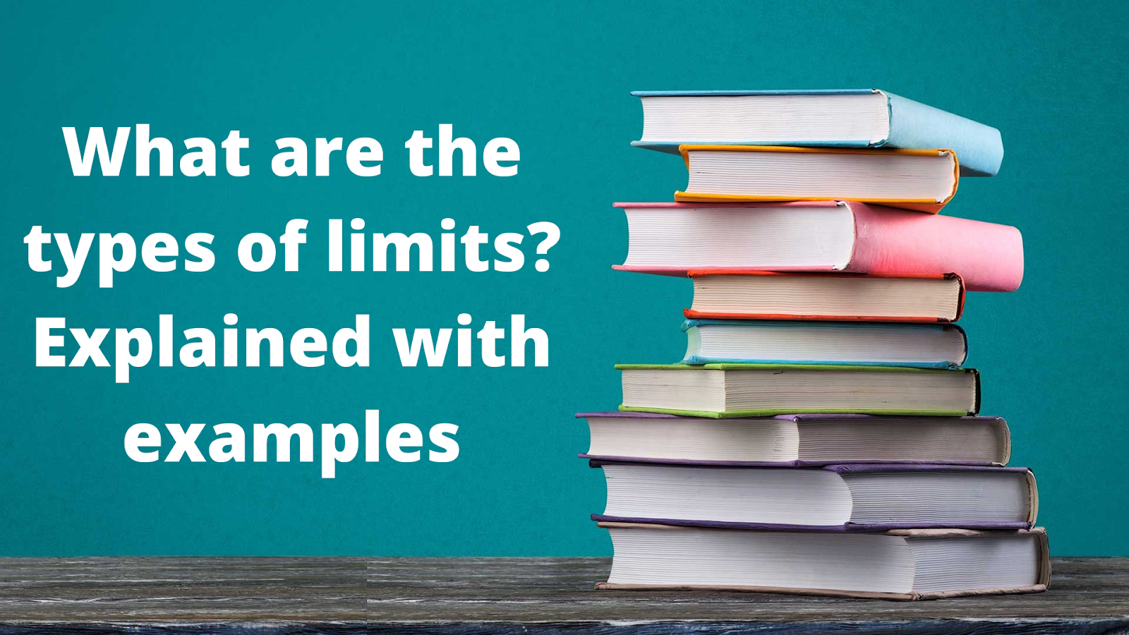 C:\Users\Zoobi\Downloads\What are the types of limits Explained with examples (1).png